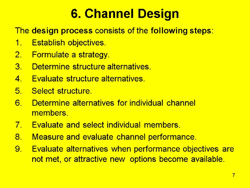 7 6. Channel Design The design process consists of the following steps:  Establish